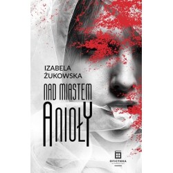 Nad miastem anioły. Seria...