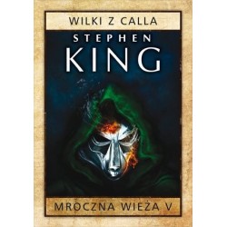 Mroczna Wieża. Tom 5: Wilki...