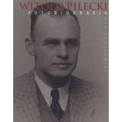 Witold Pilecki. Fotobiografia