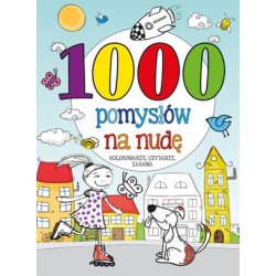 1000 pomysłów na nudę....