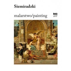 Siemiradzki. Malarstwo /...