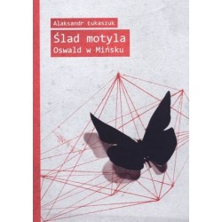 Ślad motyla. Oswald w Mińsku