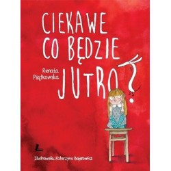 Ciekawe co będzie jutro?