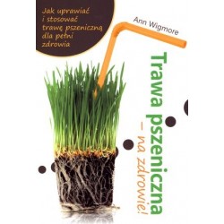 Trawa pszeniczna - na zdrowie!