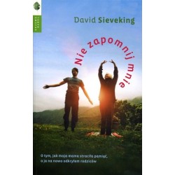 Nie zapomnij mnie. O tym,...