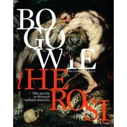Bogowie i herosi. Mity...