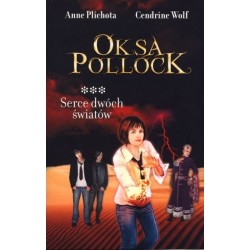 Oksa Pollock. Serce dwóch...