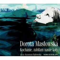 Kochanie, zabiłam nasze...