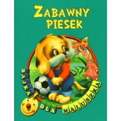 Zabawny piesek. Bajka dla...