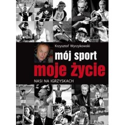 Mój sport, moje życie. Nasi...
