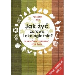 Jak żyć zdrowo i...
