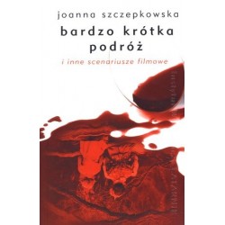 Bardzo krótka podróż i inne...