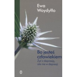 Bo jesteś człowiekiem. Żyć...