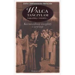 Walca tańczyłam najlepiej z...