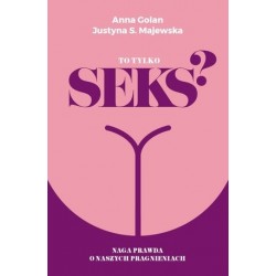 To tylko seks? Naga prawda...