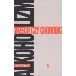 Alkoholizm. Grzech czy...