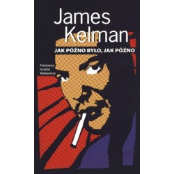 Jak późno było, jak późno