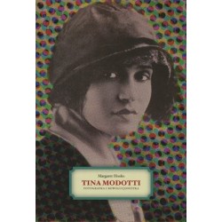Tina Modotti. Fotografka i...