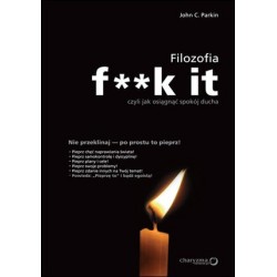 Filozofia f**k it, czyli...
