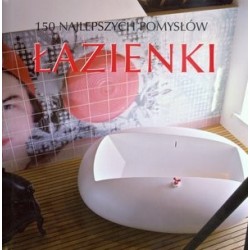 Łazienki. 150 najlepszych...