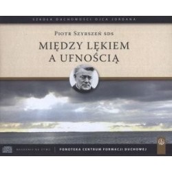 Miedzy lękiem a ufnością....