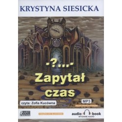 - ?... - Zapytał czas...