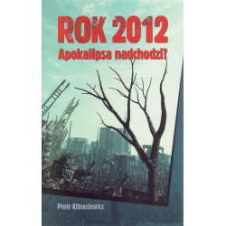 Rok 2012. Apokalipsa...