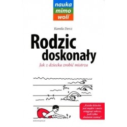 Rodzic doskonały. Jak z...
