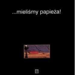 ...mieliśmy papieża!