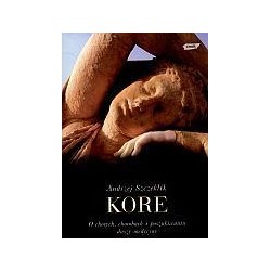 Kore. O chorych, chorobach...