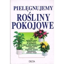 Pielęgnujemy rośliny pokojowe