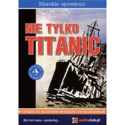 Nie tylko Titanic