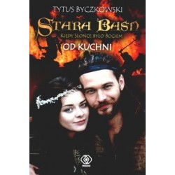 Stara Baśń od kuchni