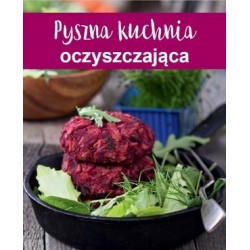 Pyszna kuchnia oczyszczająca