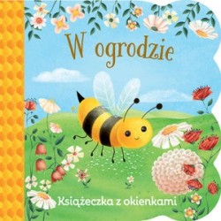 W ogrodzie. Książeczka z...