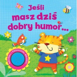 Jeśli masz dziś dobry humor…