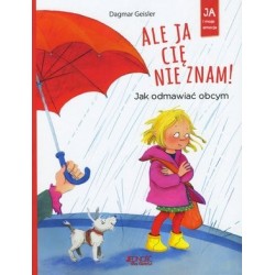 Ale ja cię nie znam! Jak...