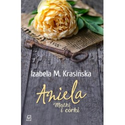 Aniela. Saga Matki i córki....