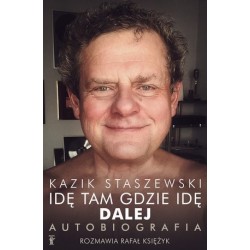 Idę tam gdzie idę. Dalej....