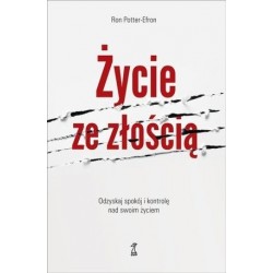 Życie ze złością. Odzyskaj...