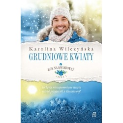 Grudniowe kwiaty. Cykl Rok...