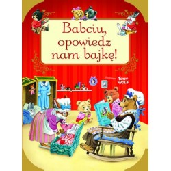 Babciu, opowiedz nam bajkę!