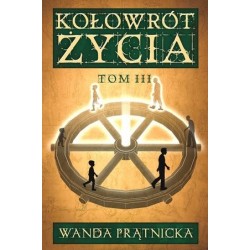 Kołowrót Życia. Tom 3