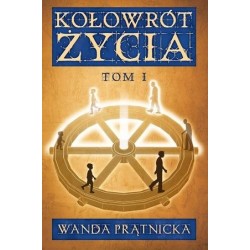 Kołowrót Życia. Tom 1