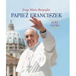 Papież Franciszek. Myśli i...
