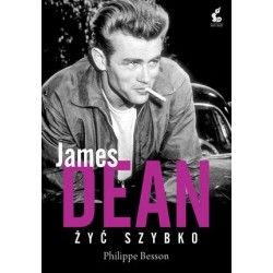 James Dean. Żyć szybko