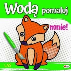 Wodą pomaluj mnie! Las