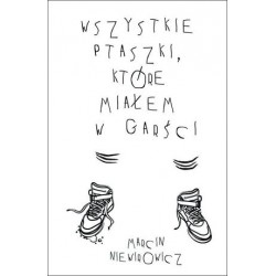 Wszystkie ptaszki, które...