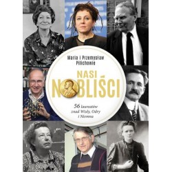 Nasi Nobliści. 56 laureatów...