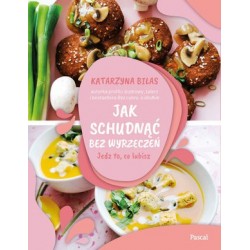 Jak schudnąć bez wyrzeczeń....